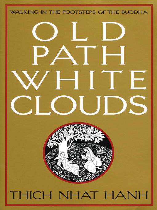 Title details for Old Path White Clouds by Thich Nhat Hanh - Available